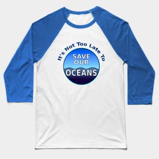 Save Our Oceans Baseball T-Shirt